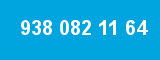 938 082 11 64